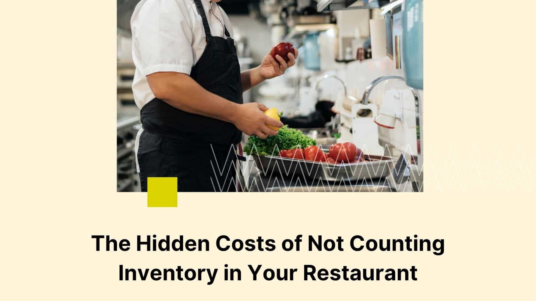 Hidden Costs of restaurant Inventory