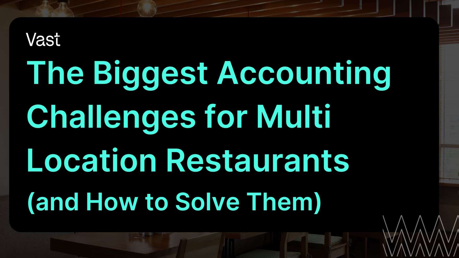Accounting Challenges for Multi Location Restaurants
