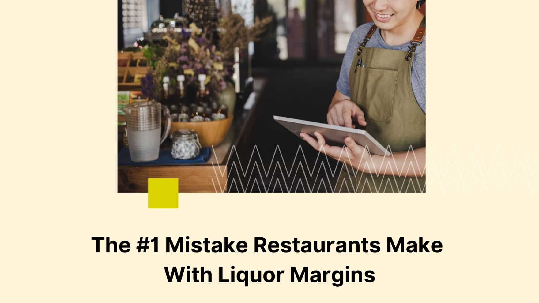 Mistake Restaurants Make With Liquor Margins