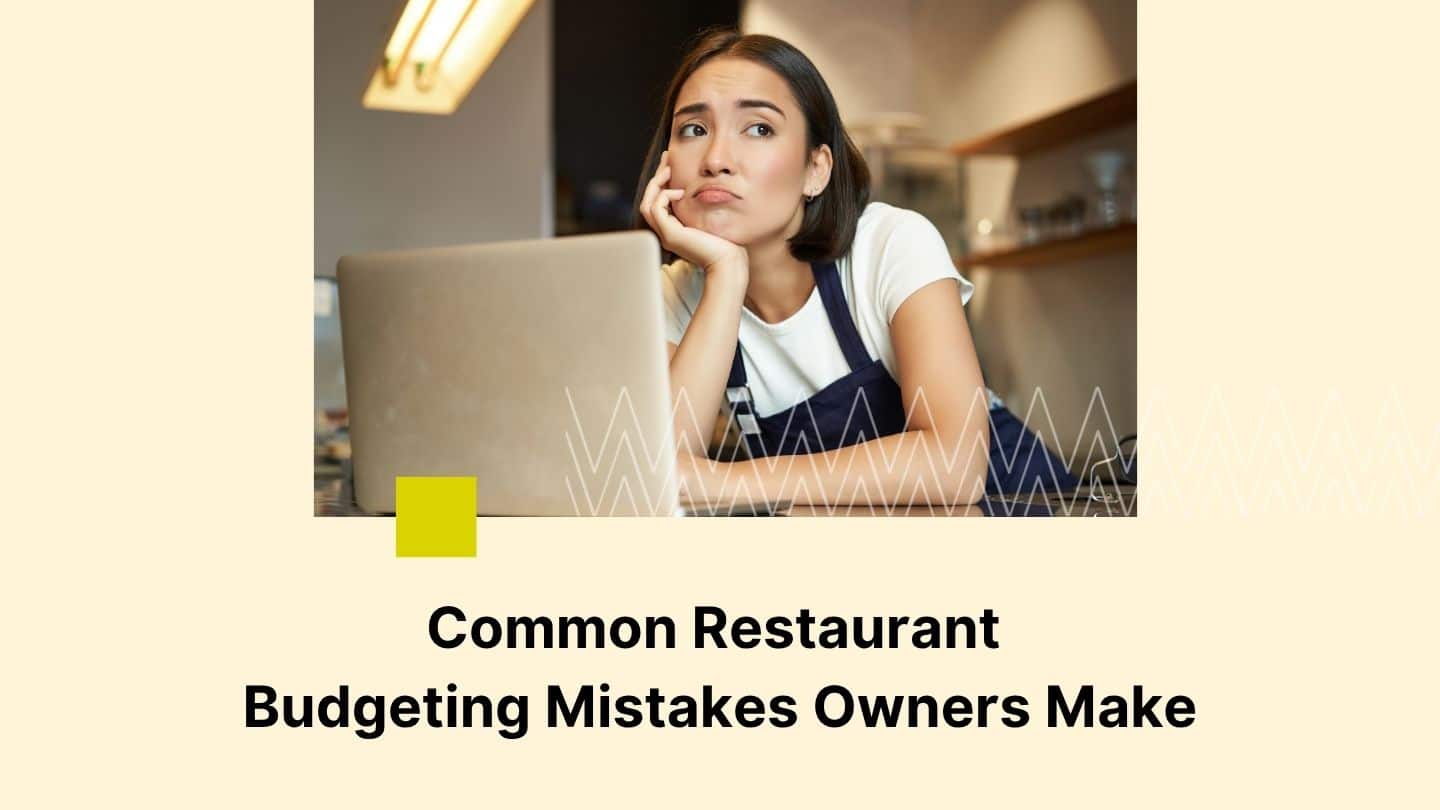 Common restaurant budgeting mistakes