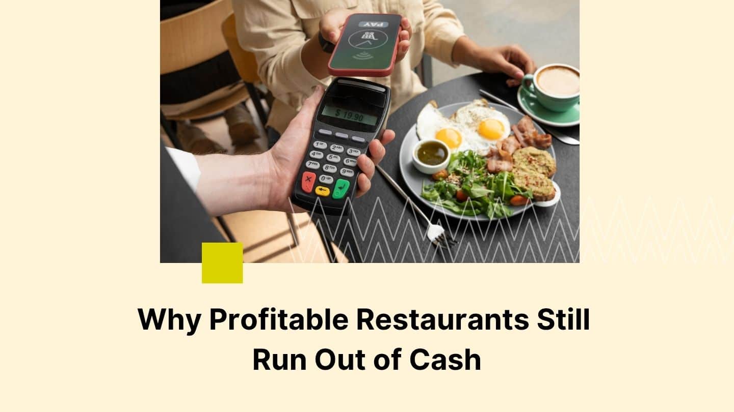 Why Profitable Restaurants Still Run Out of Cash